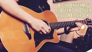 "Night Rhythms" (Lee Ritenour Cover) - Live on Facebook