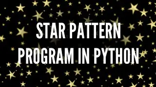 Star Pattern Program In Python | Python Practice Programs | Python Tutorial in Hindi Android
