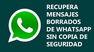 Cómo recuperar mensajes de WHATSAPP borrados sin copia de seguridad
