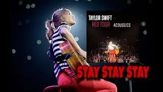 Stay Stay Stay (Live Red Tour Acoustics) Audio