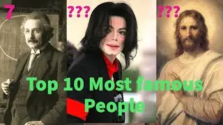 Top 10 Most Famous People Of All Time