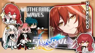 ~WUTHERING WAVES REACT TO HONKAI STAR RAIL | HIMEKO¦ 2× speed~