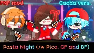 Pasta Night Song | (Pico, GF and BF) | FNF | Gacha vers. | Via_Chan24