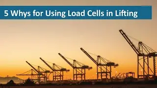 5 Whys for Using Load Cells in Lifting