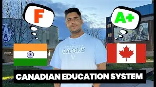 Canadian Education System | India ka Fail, Canada ka A+ hai - Detailed Explanation 2022