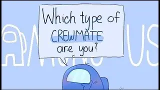 Which Type Of Crewmate Are You? | Among Us Comic Dub || The Crewmate