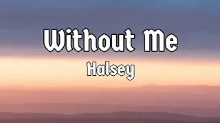Without Me (Halsey) Clean Lyrics