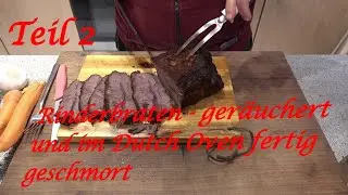 Part 2 - Roast Beef - smoked and finished braising in a Dutch oven - The Grill Junkie 836/2
