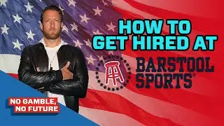 How to Get Hired at Barstool Sports