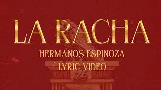LA RACHA - Hermanos Espinoza (Lyric Video)