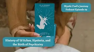 History of Witches, Hysteria, and the Birth of Psychiatry