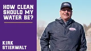 How Clean Should My Water Be?