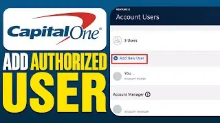 How To Add Authorized User on Capital One (2024)