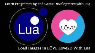 How To Load Images in Love2D with Lua: Learn Programming and Game Development with Lua