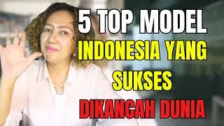 5 TOP MODEL INDONESIA YANG SUKSES DI KANCAH DUNIA❗SIAPA SAJA❓| MODEL [2024] 
