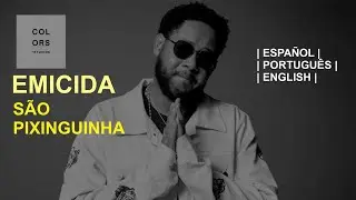 Emicida - São Pixinguinha - A COLORS SHOW sub ESPAÑOL | ENGLISH (LETRA)