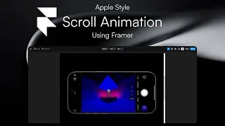 How to Recreate Apple iPhone 16 Pro Scroll Animation in Framer No Code!