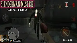 SLENDERMAN MUST DIE CHAPTER 2 GAMEPLAY (Offline)