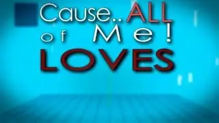 My First "SERIOUS" Project (All Of Me)