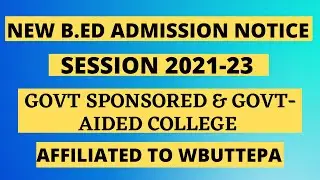 New B.Ed Admission Notification | Session 2021-23 | Government Sponsored & Govt-Aided College | WB