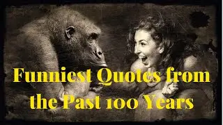 Funniest Quotes from the past 100 years