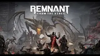 Dark Souls с Огнестрелом? ► Remnant - From the Ashes #1