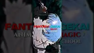 Top 10 Best Anime Where OP MC Goes to Magic School 