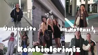 ÜNİVERSİTENİN İLK HAFTASI NE GİYDİK? | Okul Kombinleri, 8 Farklı Kombin