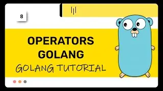 Golang :  Operators | golang tutorial | Lecture 8
