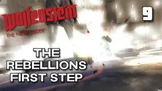 The Rebellions First Step - Wolfenstein: The New Order - Ep9