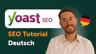 Yoast SEO Tutorial Deutsch 2025: WordPress B2B SEO & KI Suche optimieren