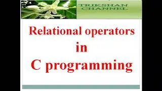Relational operators in C programming