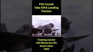 F4U Corsair Take Off & Landing Practice 1945  