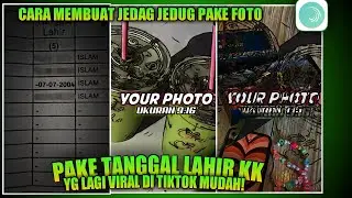 TUTORIAL CARA MEMBUAT  JEDAG JEDUG PAKE TANGGAL LAHIR KK VIRAL