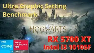 Hogwarts Legacy Ultra Setting | MSI Radeon RX 5700 XT 8GB | Intel Core i3 10105F