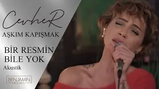 Cevher - Bir Resmin Bile Yok (Akustik)