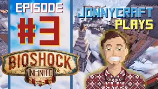 JonnyPlays Bioshock Infinite - E03 Comstock Center Rooftops