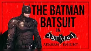 The Batman Batsuit in Arkham Knight (New Update!)