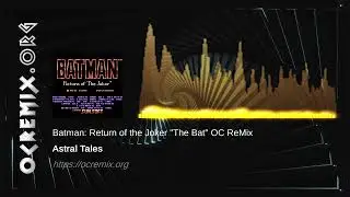 Batman: Return of the Joker OC ReMix by Astral Tales: "The Bat" [Stage 1 ~ 6] (#4377)