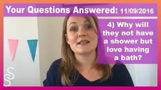 Q4 Why does my child hate a shower but love a bath?