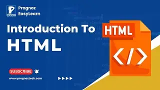 Introduction to HTML | HTML Tutorial For Beginners | What is HTML | Prognoz Technologies