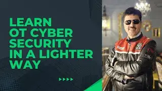 Understand the OT Cyber Security in a lighter Way by Mehzad Sahar