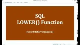38 - SQL LOWER() Function - Learn SQL from www.SQLServerLog.com [HD]