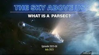 TSAU 2023 06 What Is A Parsec?