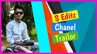 S Editz Chanel Trailor | Md Shimul Islam