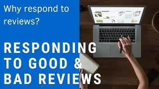 How To Respond To Good & Bad Reviews