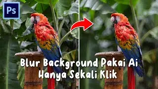 2 CARA BLUR BACKGROUND MENGGUNAKAN Ai PHOTOSHOP