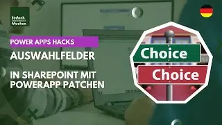 Power Apps Hacks | Auswahlfelder in SharePoint mit PowerApp effektiv patchen