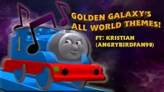 Golden Galaxy's All World Themes! FT: Kristian (AngryBirdFan98)