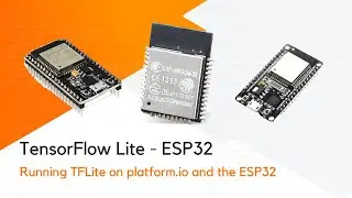 TensorFlow Lite With Platform.io and the ESP32
